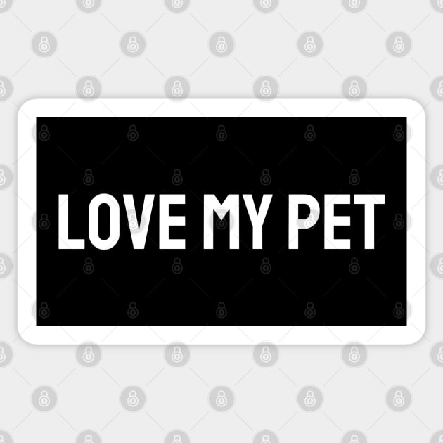 Love My Pet Sticker by HobbyAndArt